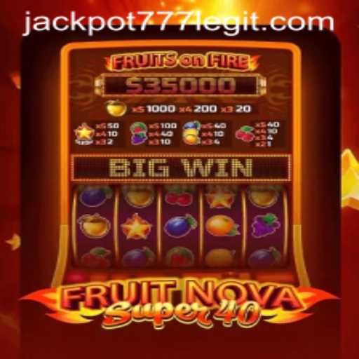 Discover the Exciting World of FruitNovaSuper40 and the Thrill of JACKPOT777