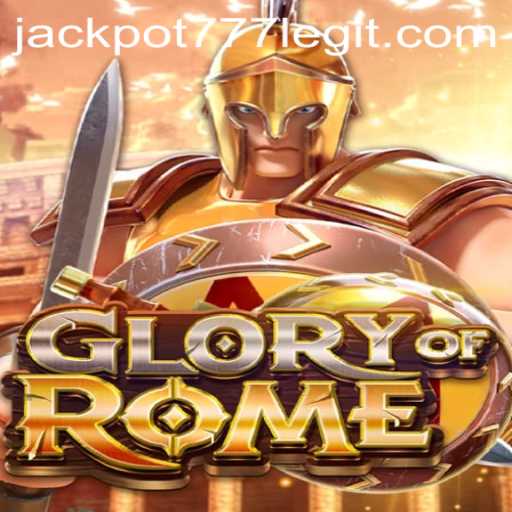 The Grand Arena Experience of GloryofRome: Unlocking JACKPOT777