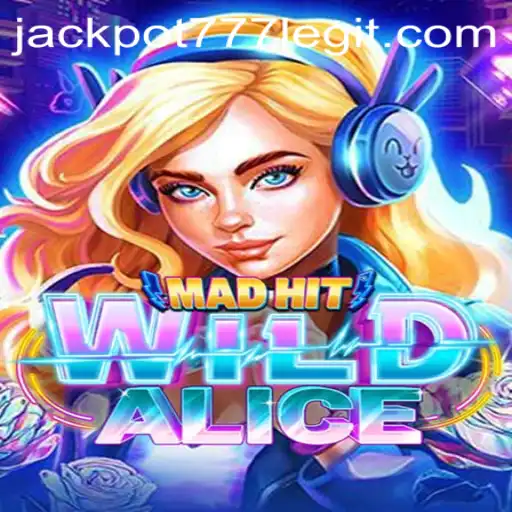 Enter the Enchanting World of MadHitWildAlice: Unveiling the Thrills of JACKPOT777