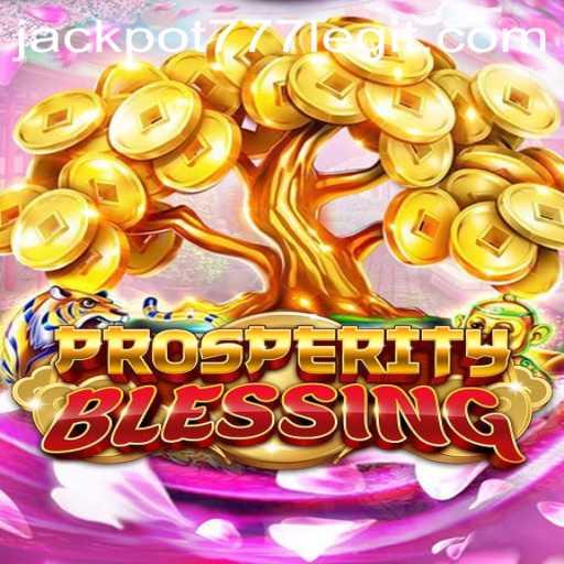 ProsperityBlessing: The Thrilling Casino Game with JACKPOT777